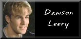 James Van Der Beek as Dawson Leery